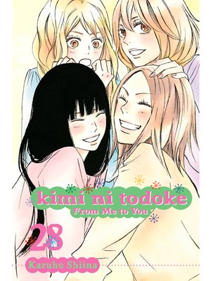 cover image of Kimi ni Todoke: From Me to You, Volume 28